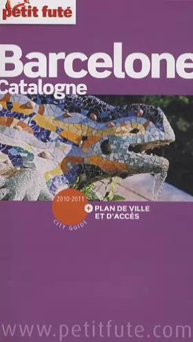 Couverture du produit · BARCELONE - CATALOGNE 2010-2011 PETIT FUTE