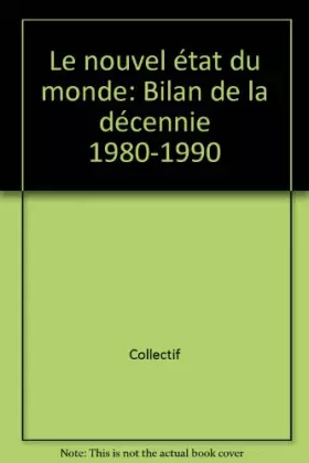 Couverture du produit · Le Nouvel état du monde : Bilan de la décennie 1980-1990