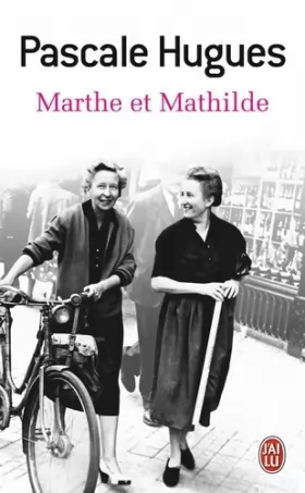 Couverture du produit · Marthe et Mathilde : L'histoire vraie d'une incroyable amitié (1902-2001)