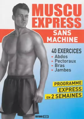 Couverture du produit · Muscu express sans machine : 40 exercices