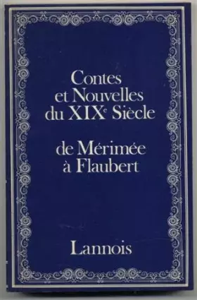 Couverture du produit · Contes et Nouvelles du XIXe Siecle de Merimee a Flaubert