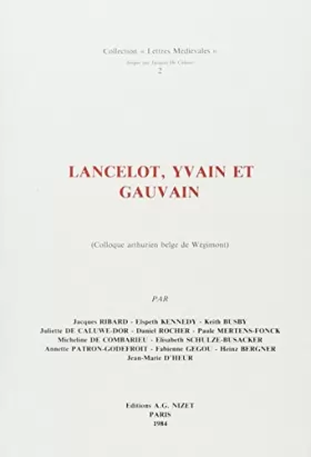 Couverture du produit · Lancelot, Yvain et Gauvain: Colloque arthurien belge de Wégimont