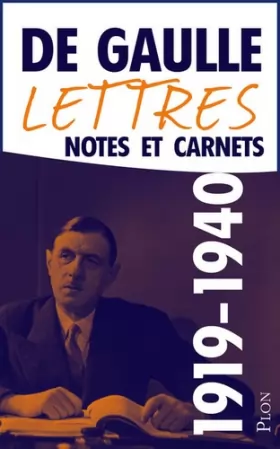 Couverture du produit · Lettres notes et carnets, 1919-juin 1940