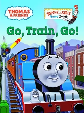 Couverture du produit · Thomas & Friends: Go, Train, Go! (Thomas & Friends)