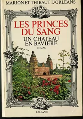 Couverture du produit · Les princes du sang - Un chateau en Baviêre