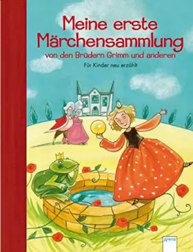 Couverture du produit · Meine erste Märchensammlung von den Brüdern Grimm und anderen: Für Kinder neu erzählt