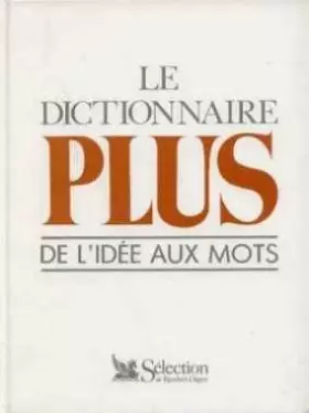 Couverture du produit · Le dictionnaire plus / de l'idée aux mots