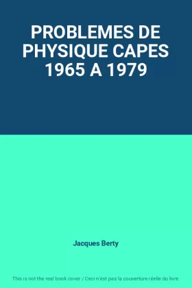 Couverture du produit · PROBLEMES DE PHYSIQUE CAPES 1965 A 1979