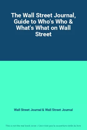 Couverture du produit · The Wall Street Journal, Guide to Who's Who & What's What on Wall Street
