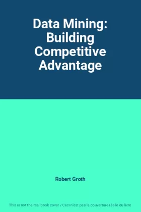 Couverture du produit · Data Mining: Building Competitive Advantage