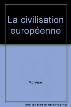Couverture du produit · CIVILISATION EUROPEENNE    (Ancienne Edition)