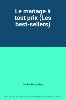 Couverture du produit · Le mariage à tout prix (Les best-sellers)