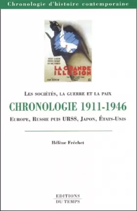 Couverture du produit · Chronologie 1911-1946 : Les sociétés, la guerre et la paix : Europe, Russie puis URSS, Japon, Etats-Unis