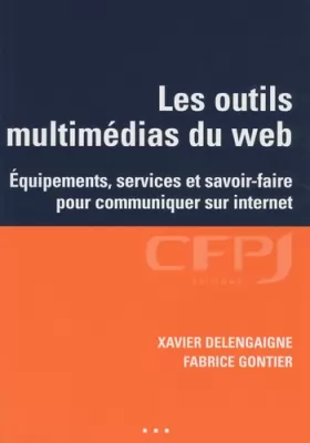 Couverture du produit · Les outils multimédias du web : Equipements, services et savoir-faire pour communiquer sur Internet