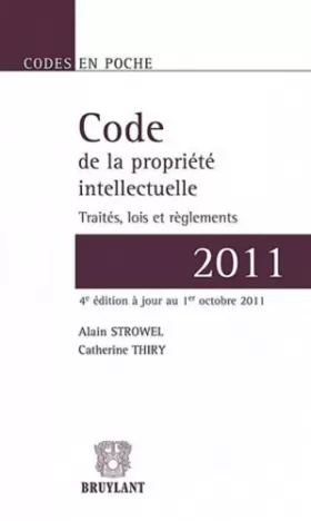 Couverture du produit · Code de la propriété intellectuelle 2011: Traités, lois et règlements