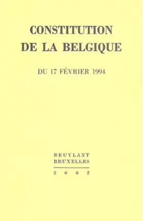 Couverture du produit · Constitution de la Belgique du 17 février 1994