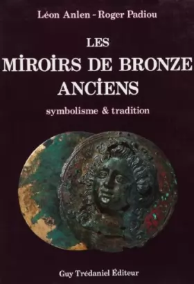 Couverture du produit · Les Miroirs de bronze anciens