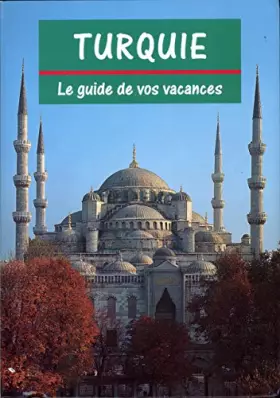 Couverture du produit · Turquie le guide de vos vacances