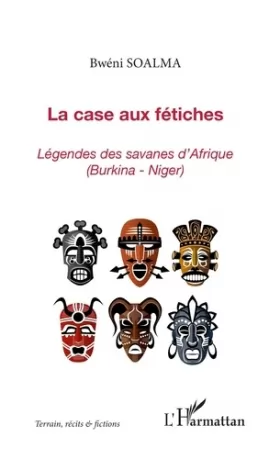 Couverture du produit · La case aux fétiches : Légende des savanes d'Afrique (Burkina-Niger)