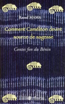 Couverture du produit · Comment Caméléon devint source de sagesse: Contes fon du Bénin