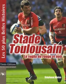 Couverture du produit · Stade Toulousain: Le rugby en rouge et noir