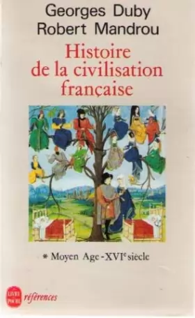 Couverture du produit · Histoire de la civilisation française : Moyen age, 16e siècle