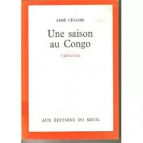 Couverture du produit · Aimé Césaire. Une Saison au Congo : Théâtre
