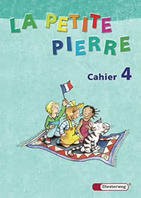 Couverture du produit · La Petite Pierre 4. Cahier d'activités: Ausgabe 2007