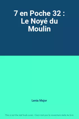 Couverture du produit · 7 en Poche 32 : Le Noyé du Moulin