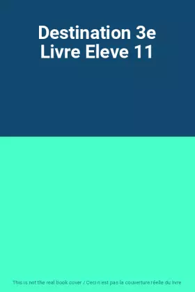 Couverture du produit · Destination 3e Livre Eleve 11