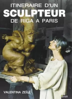 Couverture du produit · Itineraire d'un sculpteur de Riga a Paris. Ediz. illustrata