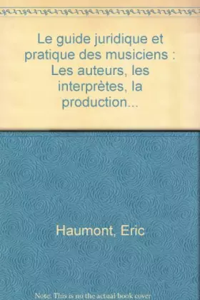 Couverture du produit · Le guide juridique et pratique des musiciens