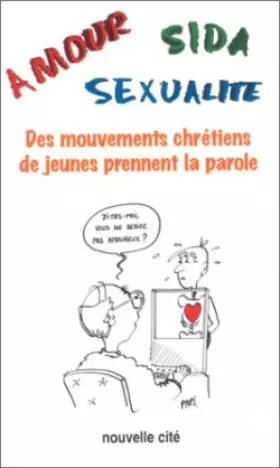 Couverture du produit · AMOUR, SIDA, SEXUALITE. Des mouvements chrétiens de jeunes prennent la parole