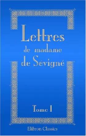 Couverture du produit · Lettres de madame de Sévigné: Tome 1