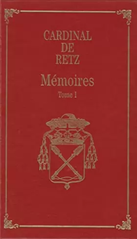 Couverture du produit · CARDINAL DE RETZ MÉMOIRES TOME 1 (1613-1649)