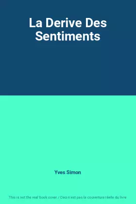 Couverture du produit · La Derive Des Sentiments