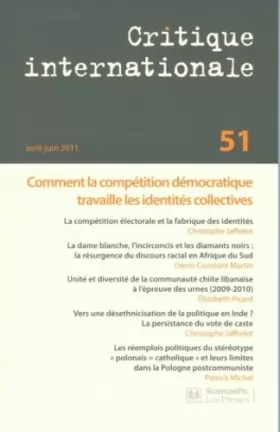Couverture du produit · Critique internationale, N° 51 avril/juin 201 : Comment la compétition démocratique travaille les identités collectives