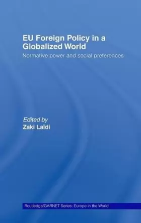 Couverture du produit · EU Foreign Policy in a Globalized World: Normative power and social preferences