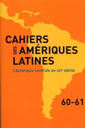 Couverture du produit · L'Amérique centrale au XXIe siècle (n.60-61)