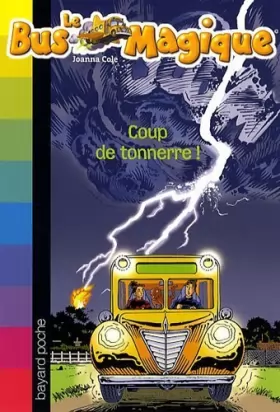 Couverture du produit · Le Bus Magique, Tome 18 : Coup de tonnerre ! de Joanna Cole (25 mai 2009) Broché