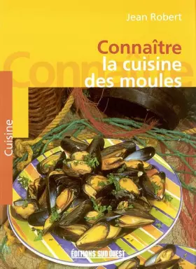 Couverture du produit · Connaître la cuisine des moules