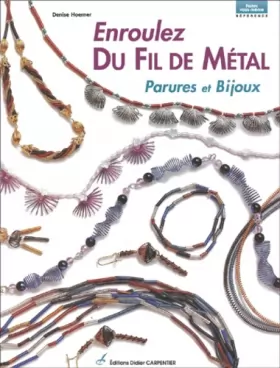 Couverture du produit · Enroulez du fil de métal : Parures et bijoux