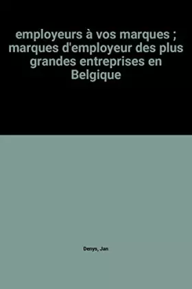 Couverture du produit · employeurs à vos marques  marques d'employeur des plus grandes entreprises en Belgique