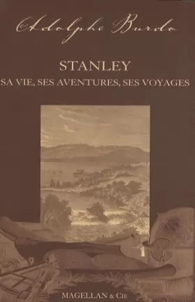 Couverture du produit · Stanley: Sa vie, ses aventures et ses voyages