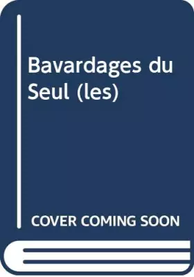 Couverture du produit · Bavardages du Seul (les)