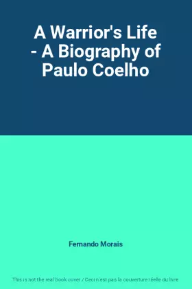 Couverture du produit · A Warrior's Life - A Biography of Paulo Coelho