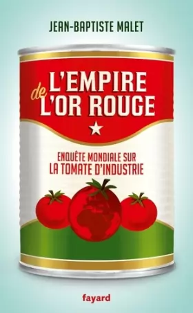 Couverture du produit · L'Empire de l'or rouge: Enquête mondiale sur la tomate d'industrie
