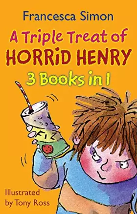 Couverture du produit · A Triple Treat of Horrid Henry: Mummy's Curse/Revenge/Bogey Babysitter