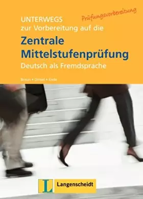 Couverture du produit · Unterwegs zur Vorbereitung auf die Zentrale Mittelstufenprufung DaF: Trainings