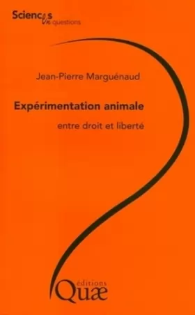 Couverture du produit · Expérimentation animale, entre droit et liberté